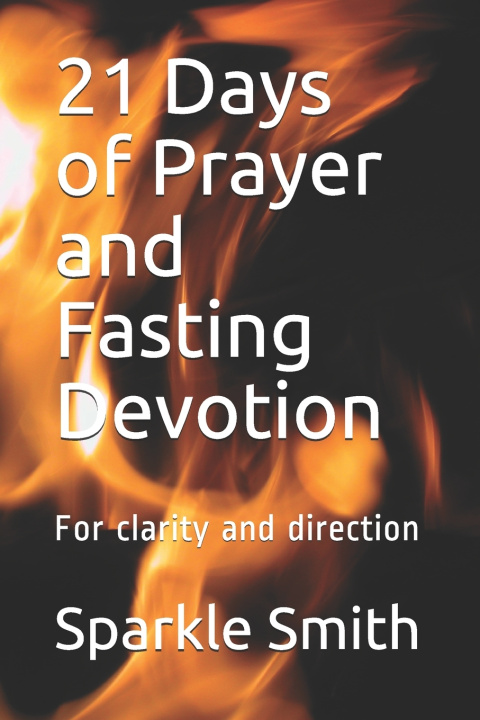 Boek 21 Days of Prayer and Fasting Devotion: For clarity and direction Sparkle Smith
