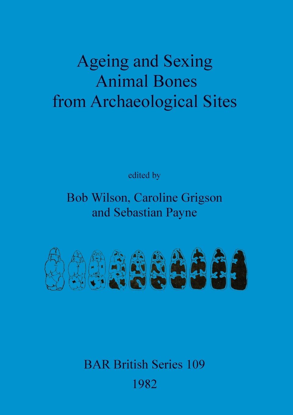 Kniha Ageing and Sexing Animal Bones from Archaeological Sites Sebastian Payne