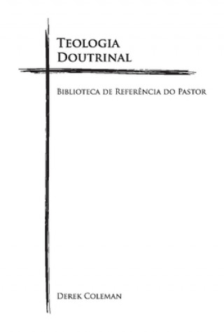 Книга Teologia Doutrinal Derek Coleman