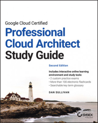 Kniha Google Cloud Certified Professional Cloud Architect Study Guide, 2nd Edition Dan Sullivan