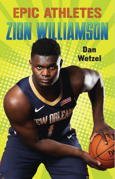 Kniha Epic Athletes: Zion Williamson Dan Wetzel