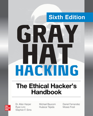 Book Gray Hat Hacking: The Ethical Hacker's Handbook, Sixth Edition Michael Baucom