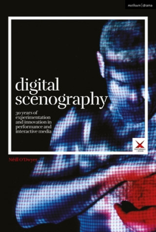 Kniha Digital Scenography Néill O'Dwyer
