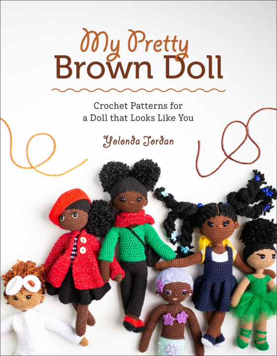 Kniha My Pretty Brown Doll: Crochet Patterns for a Doll That Looks Like You Yolonda Jordan