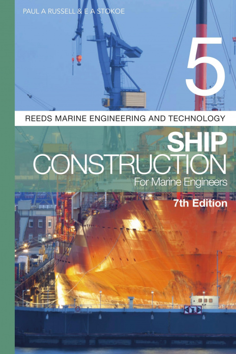 Carte Reeds Vol 5: Ship Construction for Marine Engineers Paul A. Russell