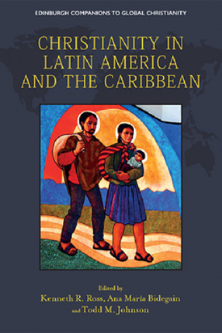 Kniha Christianity in Latin America and the Caribbean Kenneth R. Ross