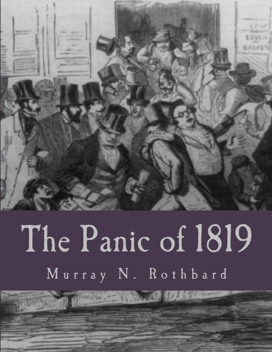 Kniha The Panic of 1819 (Large Print Edition): Reactions and Policies Murray N. Rothbard