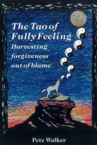 Kniha Tao of Fully Feeling Pete Walker