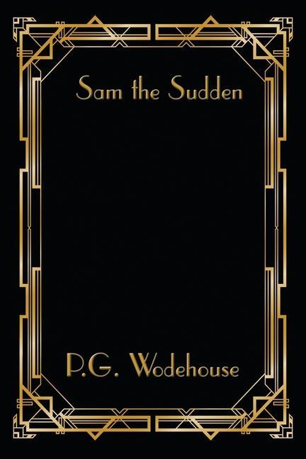Könyv Sam the Sudden Pelham Grenville Wodehouse