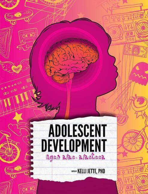 Kniha Adolescent Development: Ages Nine to Nineteen Kelli Jette