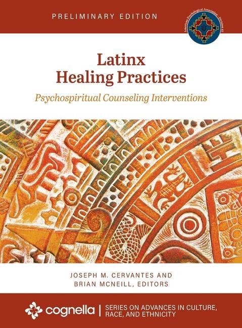 Carte Latinx Healing Practices: Psychospiritual Counseling Interventions Joseph Cervantes