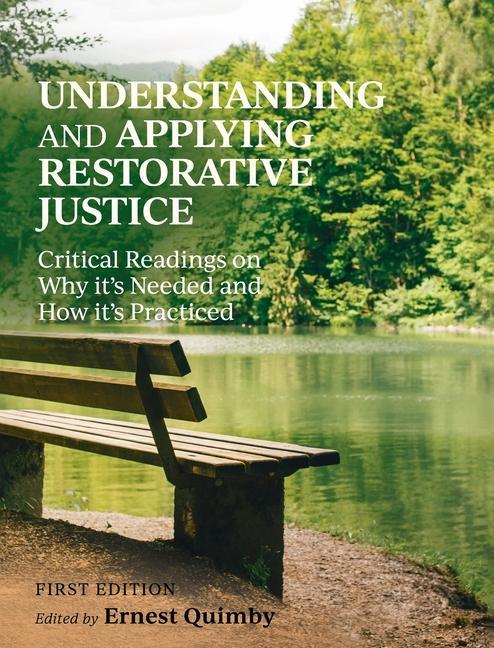 Книга Understanding and Applying Restorative Justice: Critical Readings on Why it's Needed and How it's Practiced Ernest Quimby