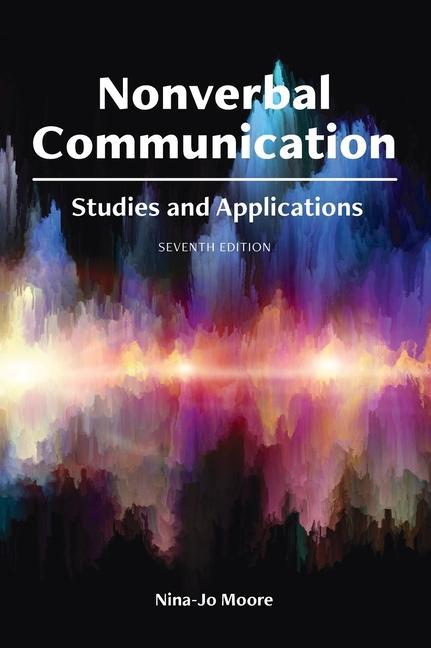 Knjiga Nonverbal Communication: Studies and Applications Nina-Jo Moore