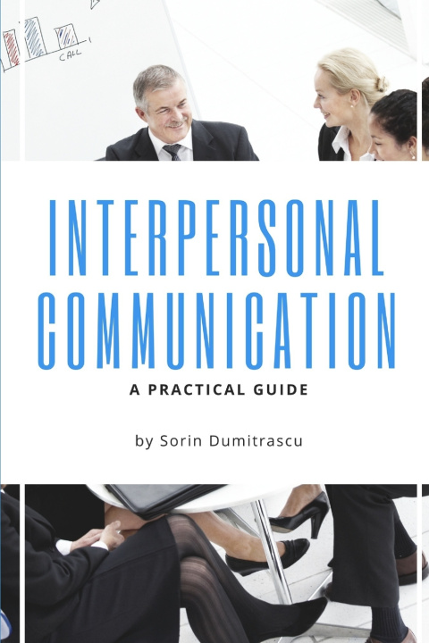 Knjiga Interpersonal Communication: A Practical Guide Sorin Dumitrascu