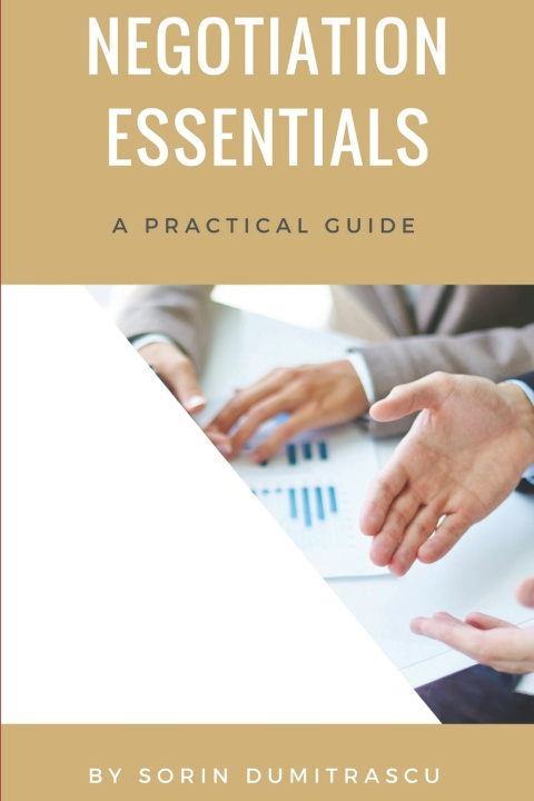Knjiga Negotiation Essentials: A Practical Guide Sorin Dumitrascu