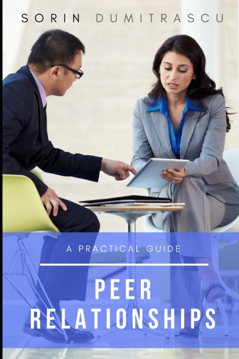 Knjiga Peer Relationships: A Practical Guide Sorin Dumitrascu