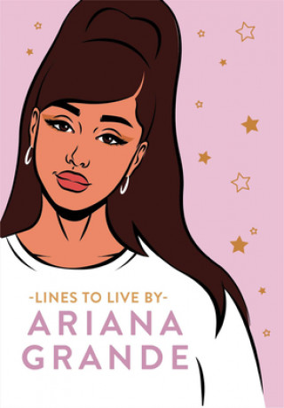 Kniha Ariana Grande Lines To Live By 