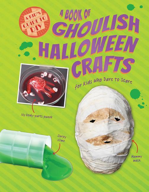 Boek A Book of Ghoulish Halloween Crafts for Kids Who Dare to Scare Ruth Owen