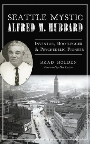 Livro Seattle Mystic Alfred M. Hubbard Brad Holden