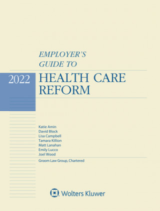 Kniha Employer's Guide to Health Care Reform: 2022 Edition Lisa Campbell