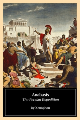 Kniha Anabasis: The Persian Expedition Xenophon