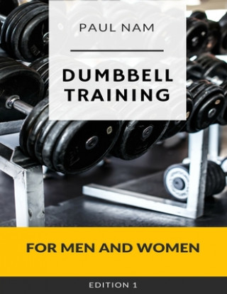 Kniha Dumbbell Training Paul Nam