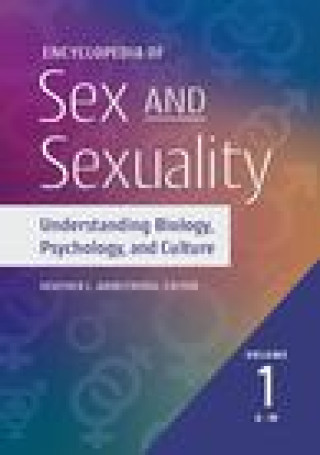 Book Encyclopedia of Sex and Sexuality [2 Volumes]: Understanding Biology, Psychology, and Culture Heather L. Armstrong