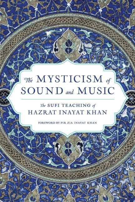 Könyv Mysticism of Sound and Music Hazrat Inayat Khan