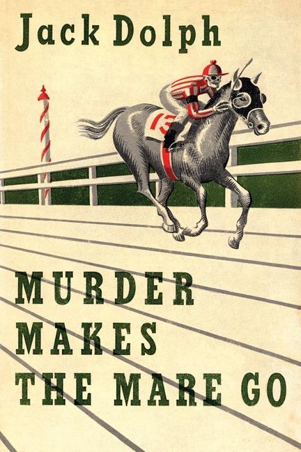 Libro Murder Makes the Mare Go Jack Dolph