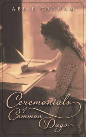 Kniha Ceremonials of Common Days Abbie Graham