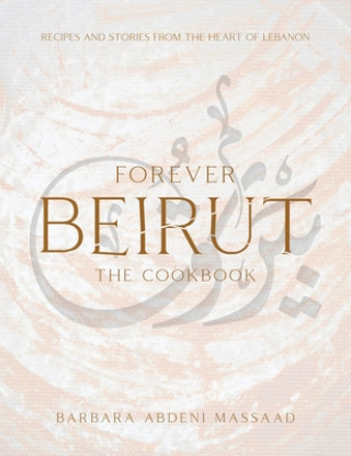 Książka Forever Beirut Barbara Abdeni Massaad