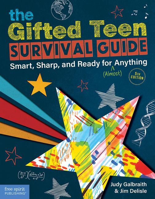 Kniha The Gifted Teen Survival Guide: Smart, Sharp, and Ready for (Almost) Anything Judy Galbraith