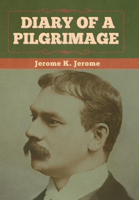 Kniha Diary of a Pilgrimage Jerome K. Jerome