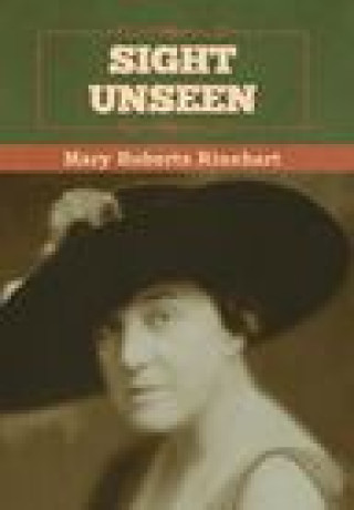 Knjiga Sight Unseen Mary Rinehart