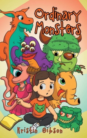 Knjiga Ordinary Monsters Kristin Gibson