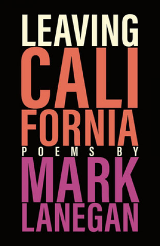 Könyv Leaving California Mark Lanegan