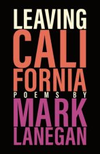 Könyv Leaving California Mark Lanegan