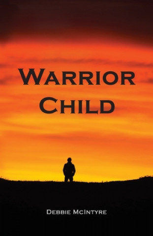 Knjiga Warrior Child Debbie McIntyre