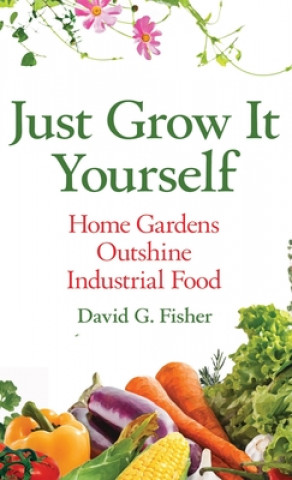 Kniha Just Grow It Yourself David Fisher