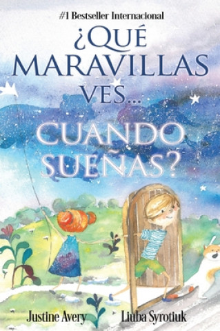 Knjiga ?Que maravillas ves... cuando suenas? Justine Avery