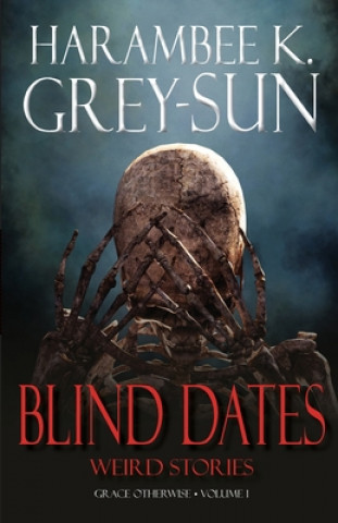 Book Blind Dates Harambee K. Grey-Sun