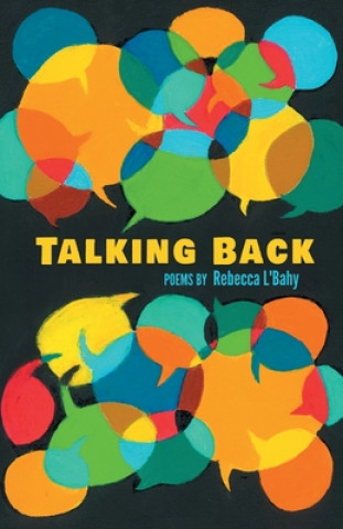 Knjiga Talking Back Rebecca L'Bahy