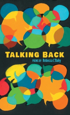 Knjiga Talking Back Rebecca L'Bahy