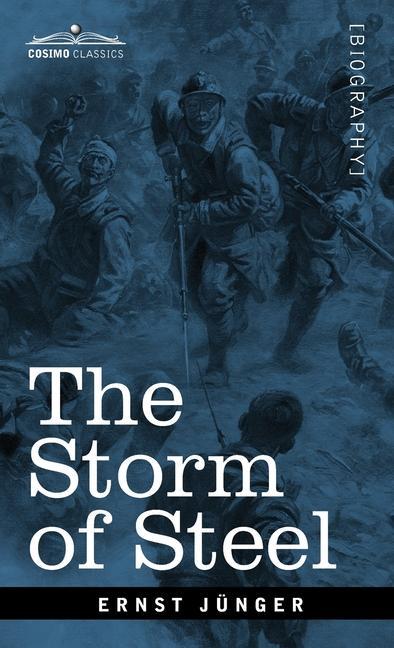 Könyv The Storm of Steel: From the Diary of a German Storm-Troop Officer on the Western Front Ernst Jünger