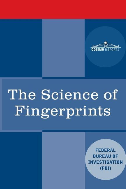 Kniha The Science of Fingerprints: Classification and Uses Federal Bureau of Investigation