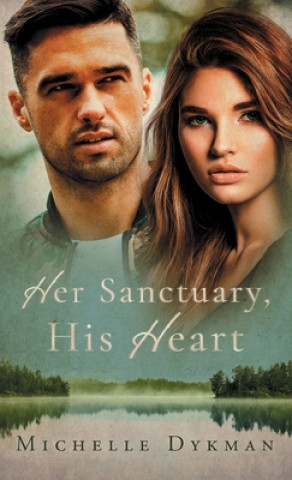 Libro Her Sanctuary, His Heart Michelle Dykman
