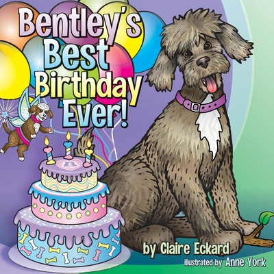 Boek Bentley's Best Birthday EVER! Claire Eckard