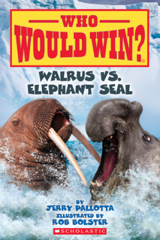 Kniha Walrus vs. Elephant Seal (Who Would Win?) Jerry Pallotta
