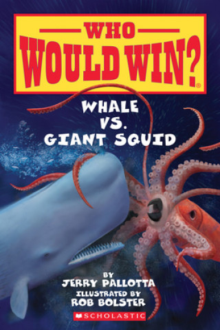 Kniha Whale vs. Giant Squid ( Who Would Win? ) Jerry Pallotta