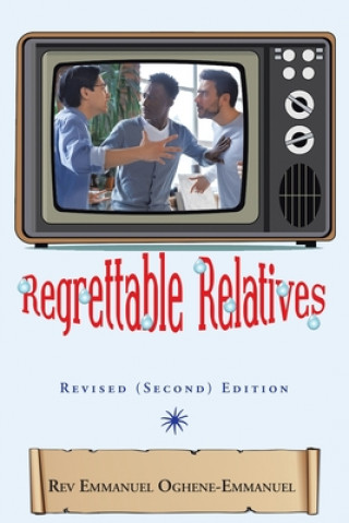 Knjiga Regrettable Relatives Emmanuel Oghene-Emmanuel